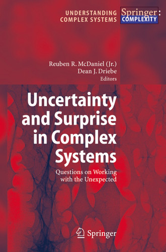 Uncertainty and Surprise in Complex Systems: Questions on Working with the Unexpected (Understanding Complex Systems) book cover by 