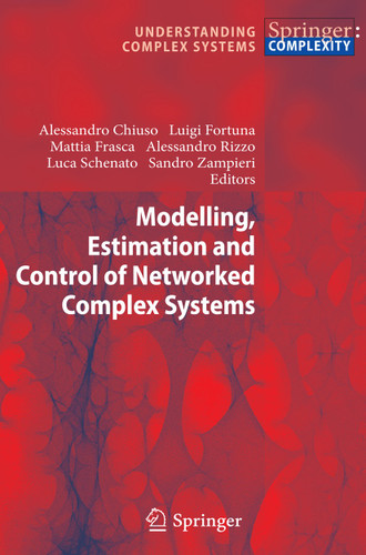 Modelling, Estimation and Control of Networked Complex Systems (Understanding Complex Systems) book cover by 
