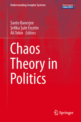 Chaos Theory in Politics (Understanding Complex Systems) book cover by 