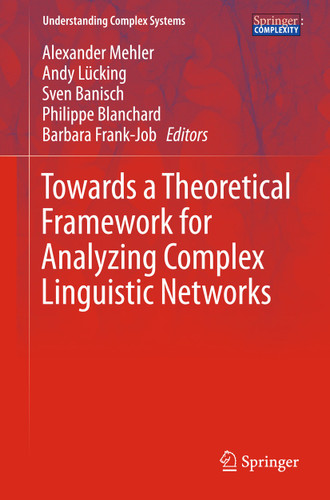 Towards a Theoretical Framework for Analyzing Complex Linguistic Networks (Understanding Complex Systems) book cover by 