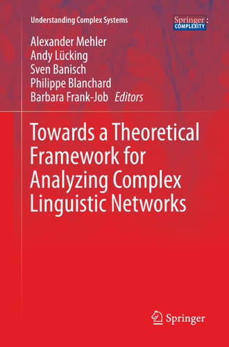 Towards a Theoretical Framework for Analyzing Complex Linguistic Networks (Understanding Complex Systems) book cover by 