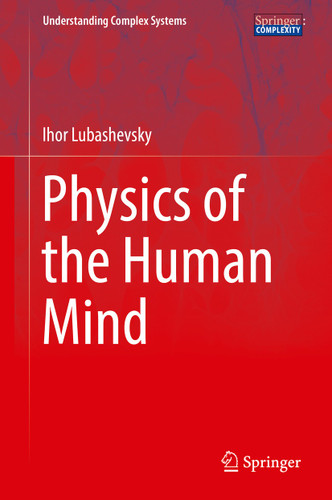 Physics of the Human Mind (Understanding Complex Systems) book cover by Ihor Lubashevsky