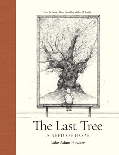 The Last Tree: A seed of hope book cover by Luke Adam Hawker