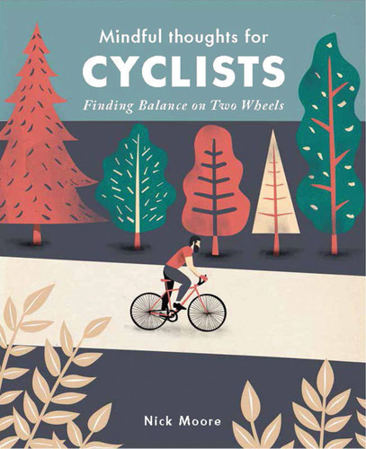 Mindful Thoughts for Cyclists: Finding Balance on Two Wheels (Mindful Thoughts) book cover by Nick Moore