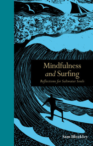 Mindfulness and Surfing: Reflections for Saltwater Souls (Mindfulness series) book cover by Sam Bleakley