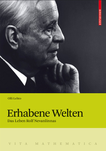 Erhabene Welten: Das Leben Rolf Nevanlinnas (Vita Mathematica #14) book cover by Olli Lehto