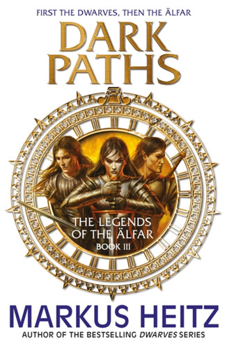 Dark Paths: The Legends of the Alfar Book III (The Legends of the ?lfar) book cover by Markus Heitz
