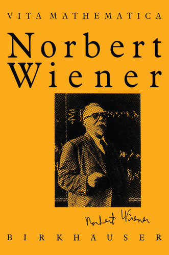 Norbert Wiener 1894–1964 (Vita Mathematica #5) book cover by Pesi R. Masani