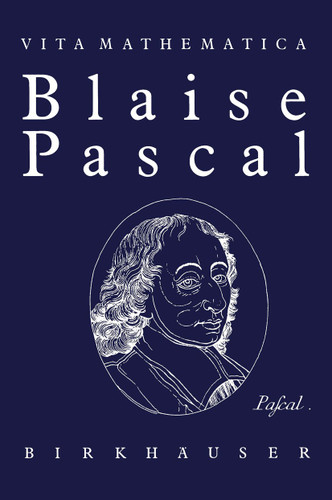 Blaise Pascal 1623–1662 (Vita Mathematica #2) book cover by Hans Loeffel