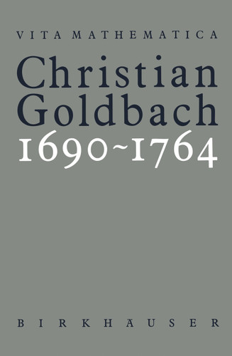 Christian Goldbach 1690–1764 (Vita Mathematica #8) book cover by Adolf A. Jushkevic, Judith K. Kopelevic, FELLMANN
