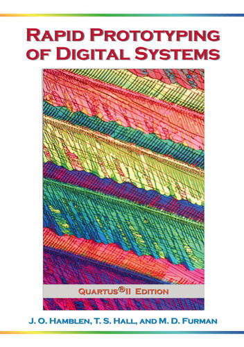 Rapid Prototyping of Digital Systems: Quartus® II Edition book cover by James O. Hamblen, Tyson S. Hall, Michael D. Furman