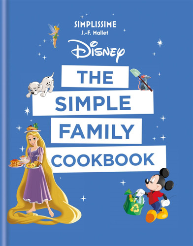 Disney: The Simple Family Cookbook book cover by J-F Mallet