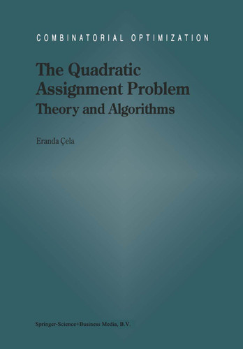 The Quadratic Assignment Problem: Theory and Algorithms (Combinatorial Optimization #1) book cover by E. Cela