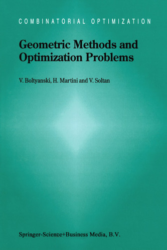 Geometric Methods and Optimization Problems (Combinatorial Optimization #4) book cover by Vladimir Boltyanski, Horst Martini, V. Soltan