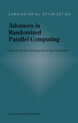Advances in Randomized Parallel Computing (Combinatorial Optimization #5) book cover by 