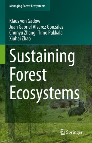 Sustaining Forest Ecosystems (Managing Forest Ecosystems #37) book cover by Klaus von Gadow, Juan Gabriel Álvarez González, Chunyu Zhang, Timo Pukkala, Xiuhai Zhao