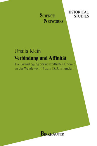 Verbindung und Affinität: Die Grundlegung der neuzeitlichen Chemie an der Wende vom 17. zum 18. Jahrhundert (Science Networks. Historical Studies #14) book cover by Ursula Klein