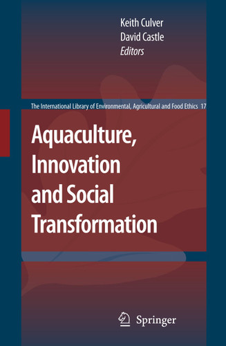 Aquaculture, Innovation and Social Transformation (The International Library of Environmental, Agricultural and Food Ethics #17) book cover by 