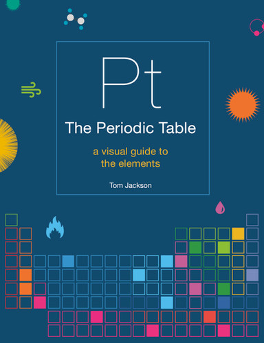 The Periodic Table: A visual guide to the elements book cover by Tom Jackson