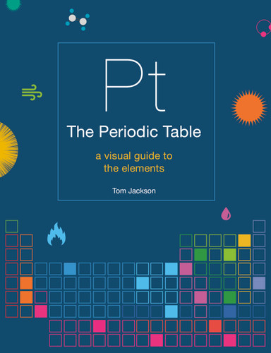 The Periodic Table: A visual guide to the elements book cover by Tom Jackson