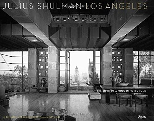 Julius Shulman Los Angeles: The Birth of a Modern Metropolis Cover
