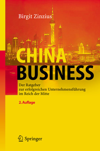 China Business: Der Ratgeber zur erfolgreichen Unternehmensführung im Reich der Mitte book cover by Birgit Zinzius