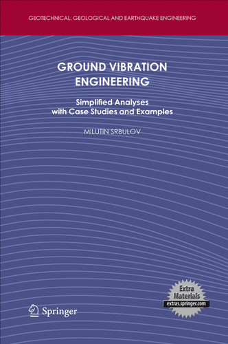 Ground Vibration Engineering: Simplified Analyses with Case Studies and Examples (Geotechnical, Geological and Earthquake Engineering #12) book cover by Milutin Srbulov
