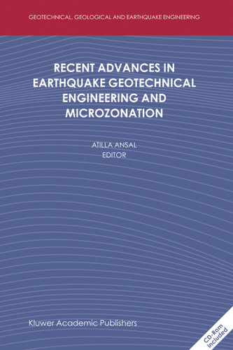 Recent Advances in Earthquake Geotechnical Engineering and Microzonation (Geotechnical, Geological and Earthquake Engineering #1) book cover by 