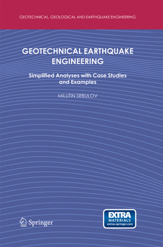 Geotechnical Earthquake Engineering: Simplified Analyses with Case Studies and Examples (Geotechnical, Geological and Earthquake Engineering #9) book cover by Milutin Srbulov
