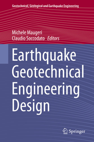 Earthquake Geotechnical Engineering Design (Geotechnical, Geological and Earthquake Engineering #28) book cover by 