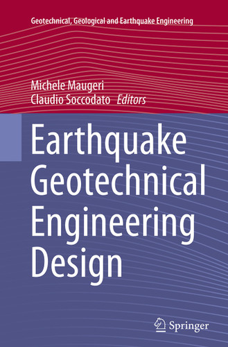 Earthquake Geotechnical Engineering Design (Geotechnical, Geological and Earthquake Engineering #28) book cover by 