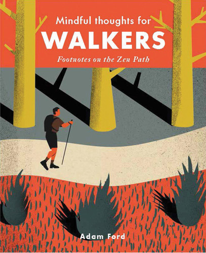 Mindful Thoughts for Walkers: Footnotes on the zen path (Mindful Thoughts) book cover by Adam Ford