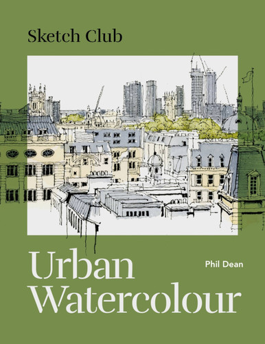 Sketch Club: Urban Watercolour book cover by Phil Dean