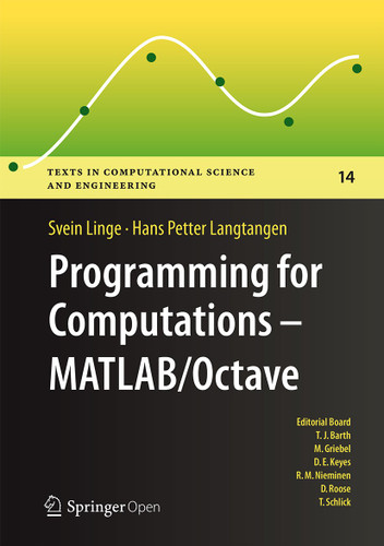 Programming for Computations - MATLAB/Octave: A Gentle Introduction to Numerical Simulations with MATLAB/Octave (Texts in Computational Science and Engineering #14) book cover by Svein Linge, Hans Petter Langtangen