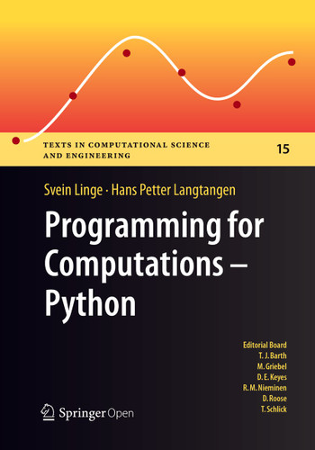 Programming for Computations - Python: A Gentle Introduction to Numerical Simulations with Python (Texts in Computational Science and Engineering #15) book cover by Svein Linge, Hans Petter Langtangen