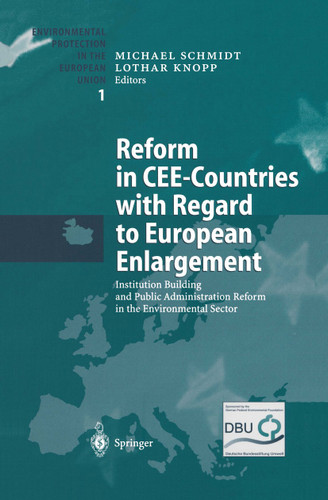 Reform in CEE-Countries with Regard to European Enlargement: Institution Building and Public Administration Reform in the Environmental Sector (Environmental Protection in the European Union #1) book cover by 