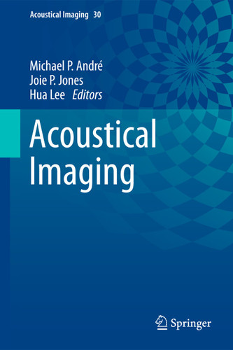 Acoustical Imaging: Volume 30 (Acoustical Imaging #30) book cover by 