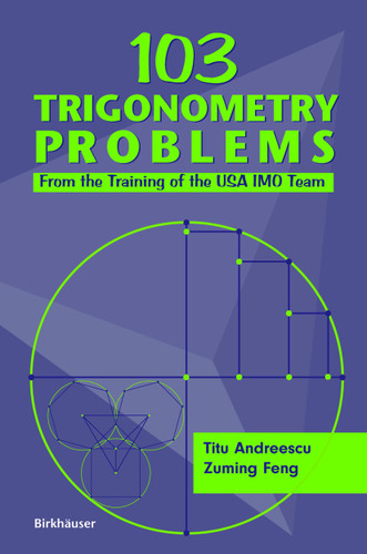103 Trigonometry Problems: From the Training of the USA IMO Team book cover by Titu Andreescu, Zuming Feng