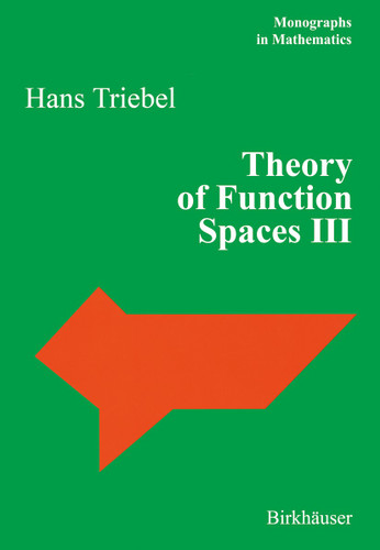 Theory of Function Spaces III (Monographs in Mathematics #100) book cover by Hans Triebel