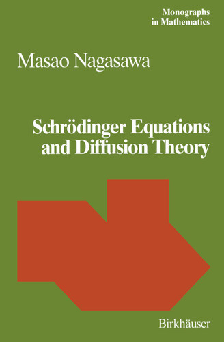 Schrödinger Equations and Diffusion Theory (Monographs in Mathematics #86) book cover by M. Nagasawa