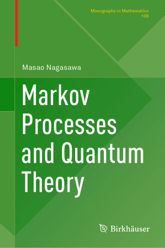 Markov Processes and Quantum Theory (Monographs in Mathematics #109) book cover by Masao Nagasawa