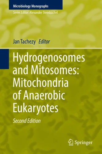 Hydrogenosomes and Mitosomes: Mitochondria of Anaerobic Eukaryotes (Microbiology Monographs #9) book cover by 