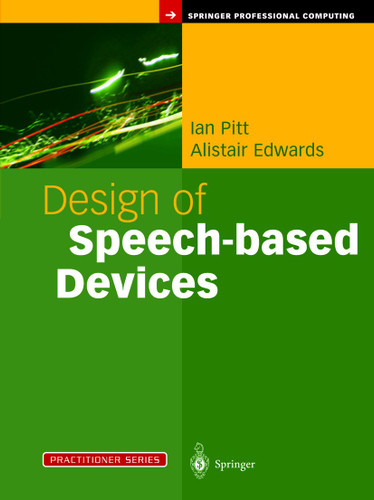 Design of Speech-based Devices: A Practical Guide (Practitioner Series) book cover by Ian Pitt, Alistair Edwards