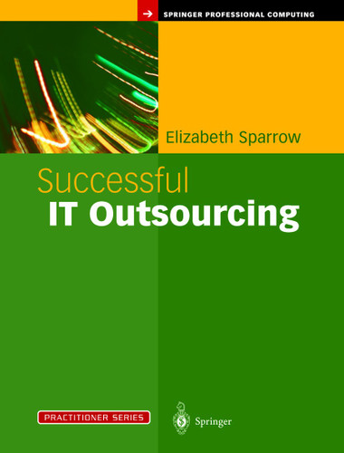 Successful IT Outsourcing: From Choosing a Provider to Managing the Project (Practitioner Series) book cover by Elizabeth Sparrow