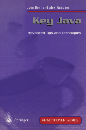 Key Java: Advanced Tips and Techniques (Practitioner Series) book cover by John Hunt, Alexander G. McManus