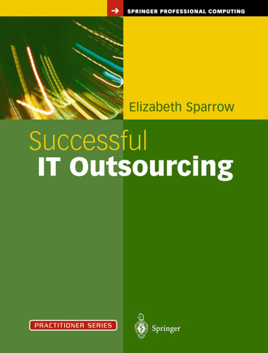 Successful IT Outsourcing: From Choosing a Provider to Managing the Project (Practitioner Series) book cover by Elizabeth Sparrow