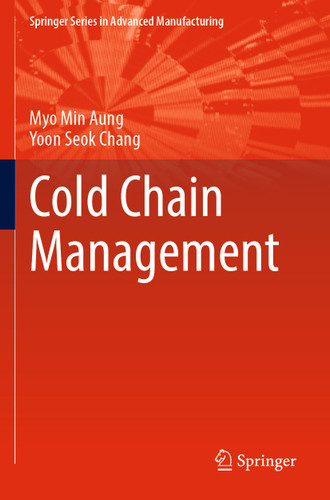 Cold Chain Management (Springer Series in Advanced Manufacturing) book cover by Myo Min Aung, Yoon Seok Chang