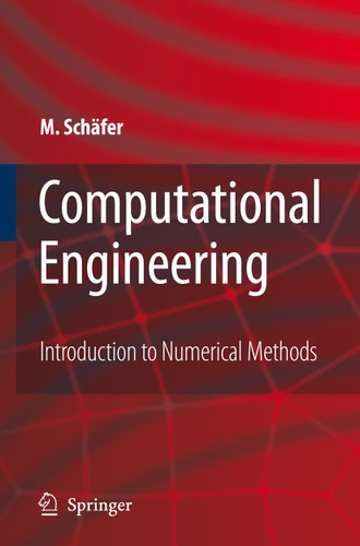 Computational Engineering - Introduction to Numerical Methods book cover by Michael Schäfer