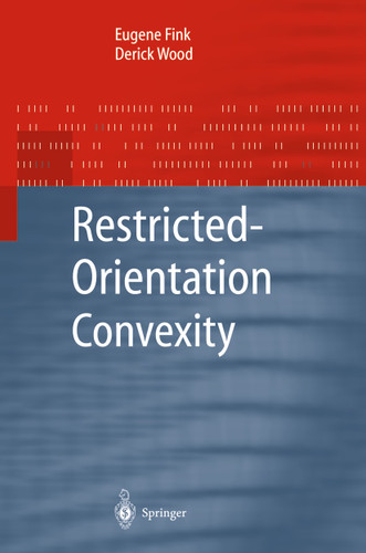 Restricted-Orientation Convexity (Monographs in Theoretical Computer Science. An EATCS Series) book cover by Eugene Fink, Derick Wood