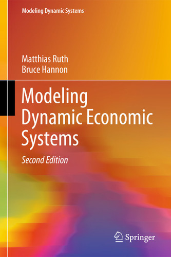Modeling Dynamic Economic Systems (Modeling Dynamic Systems) book cover by Matthias Ruth, Bruce Hannon